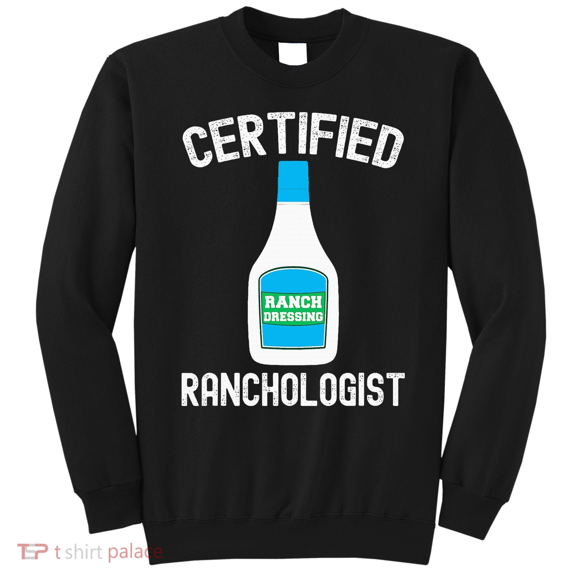Ranch Dressing Gift Funny Ranch Dressing Sauce Humor Sweatshirt