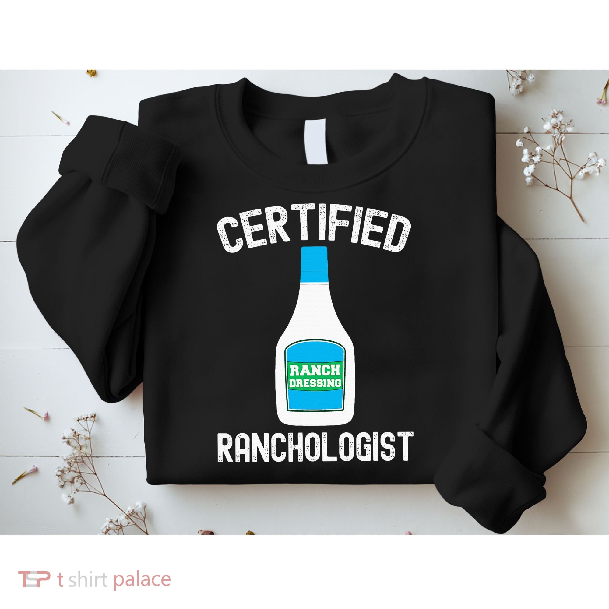 Ranch Dressing Gift Funny Ranch Dressing Sauce Humor Sweatshirt
