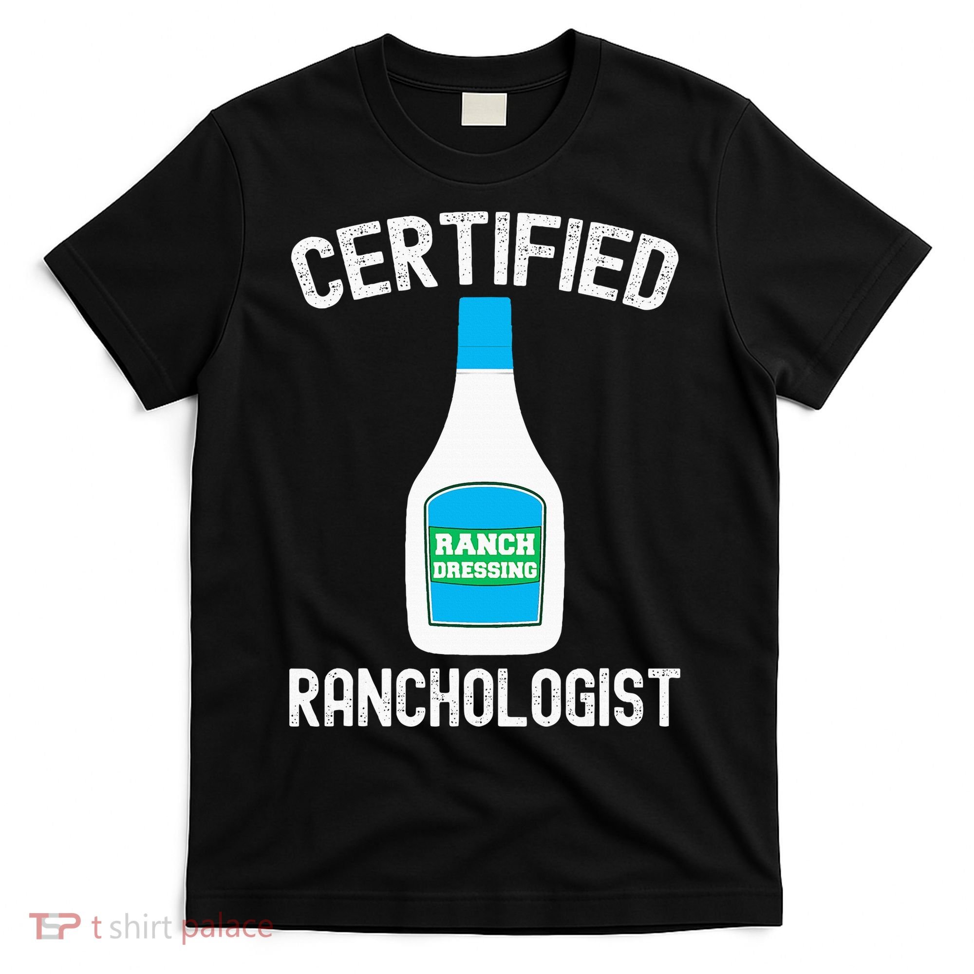 Ranch Dressing Gift Funny Ranch Dressing Sauce Humor T-Shirt
