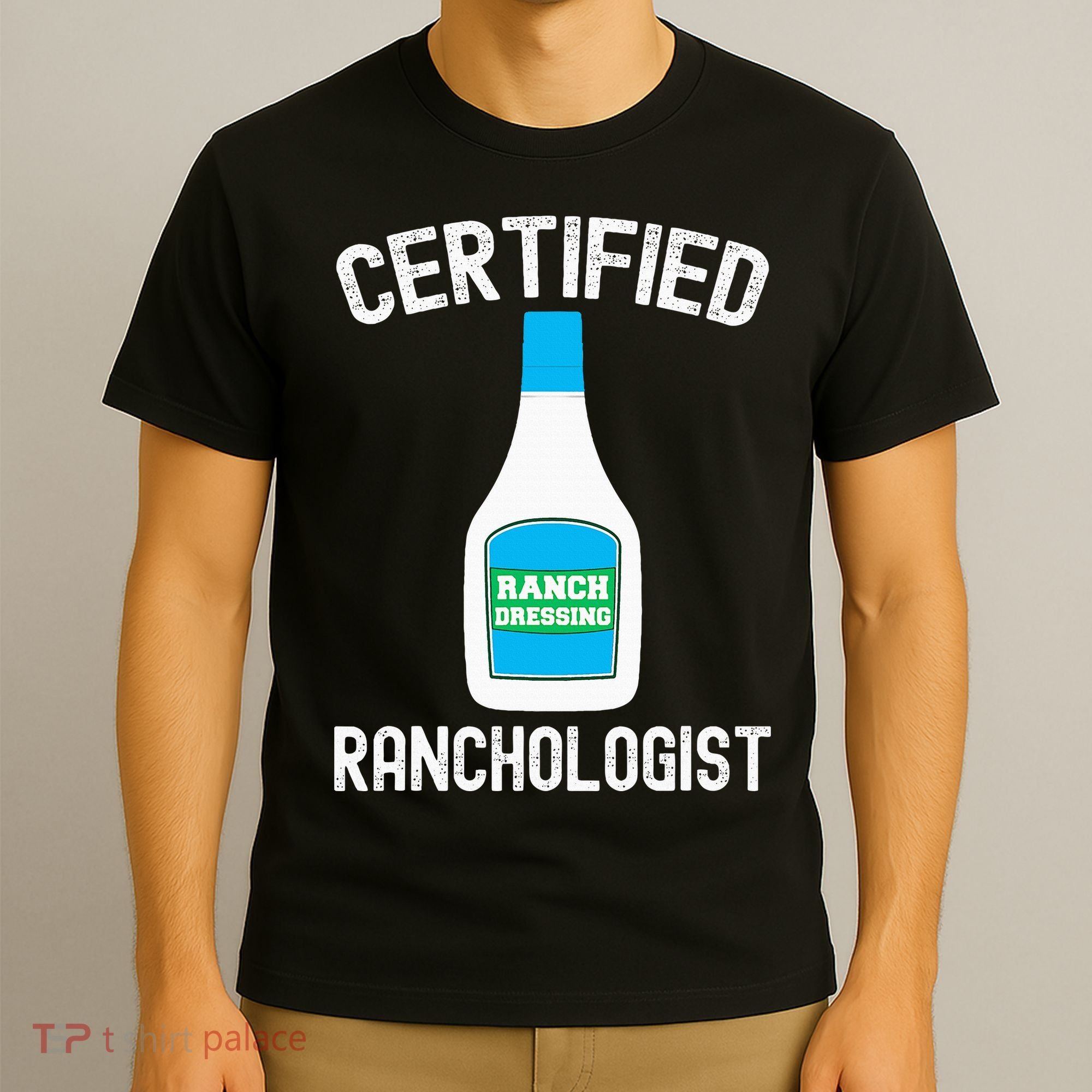 Ranch Dressing Gift Funny Ranch Dressing Sauce Humor T-Shirt