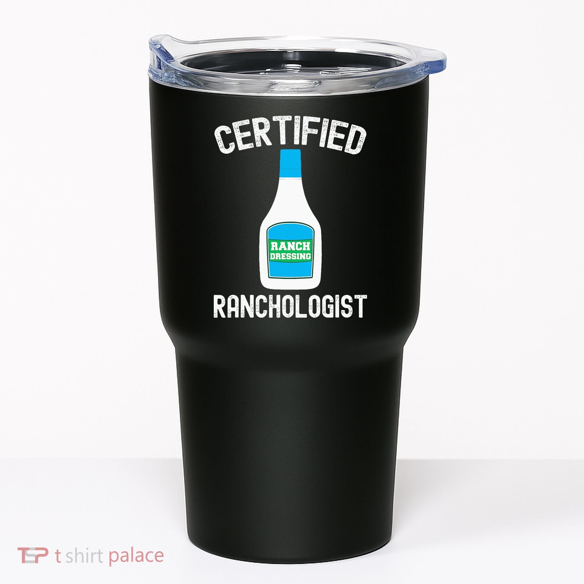 Ranch Dressing Gift Funny Ranch Dressing Sauce Humor Tumbler