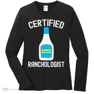 Ranch Dressing Gift Funny Ranch Dressing Sauce Humor Women's Long Sleeve Shirt
