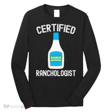 Ranch Dressing Gift Funny Ranch Dressing Sauce Humor Long Sleeve Shirt