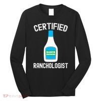 Ranch Dressing Gift Funny Ranch Dressing Sauce Humor Long Sleeve Shirt thumb 0
