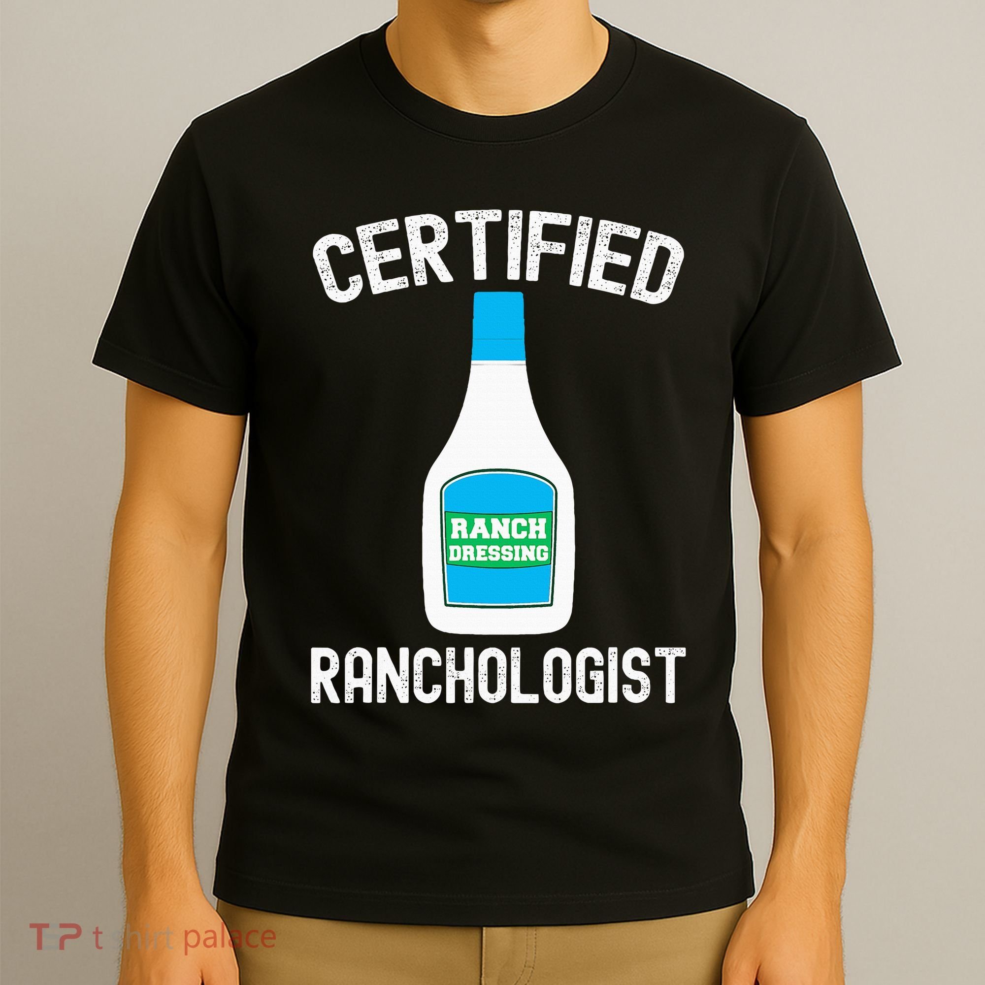 Ranch Dressing Gift Funny Ranch Dressing Sauce Humor T-Shirt