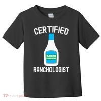 Ranch Dressing Gift Funny Ranch Dressing Sauce Humor Toddler T-Shirt thumb 0