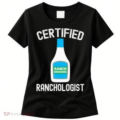 Ranch Dressing Gift Funny Ranch Dressing Sauce Humor Women's T-Shirt