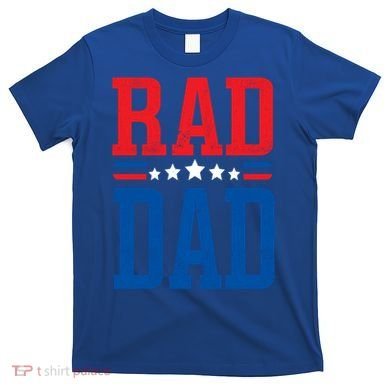 Rad Dad Gift Rad Dad FatherS Day Gift T-Shirt