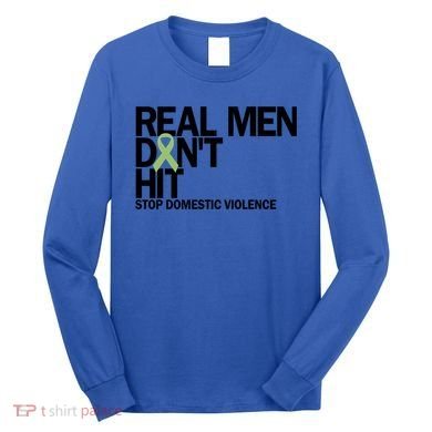 Real Don't Hit Stop Domestic Violence Awareness Cool Gift Long Sleeve Shirt