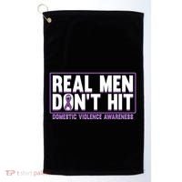Real DonT Hit Domestic Violence Awareness Month Graphic Gift Golf Towel thumb 0