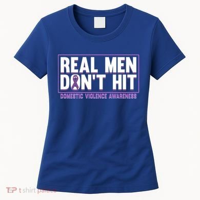 Real DonT Hit Domestic Violence Awareness Month Graphic Gift Women's T-Shirt
