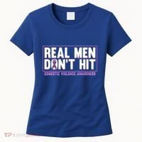 Real DonT Hit Domestic Violence Awareness Month Graphic Gift Women's T-Shirt thumb 0