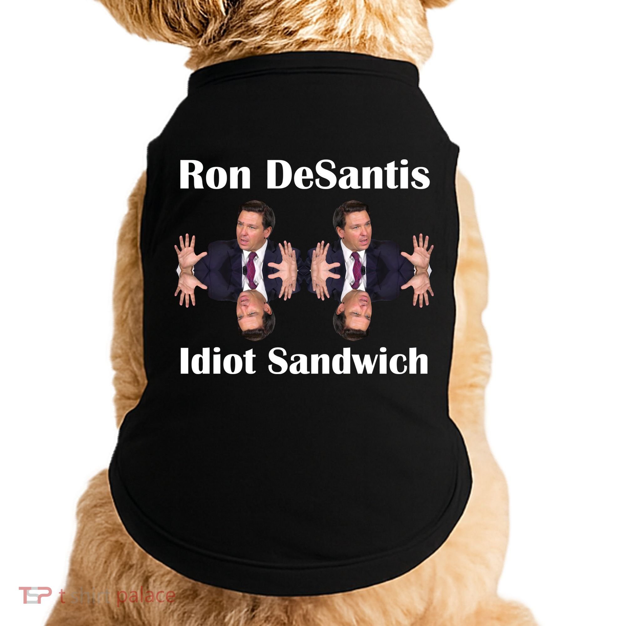 Ron Desantis Idiot Sandwich Florida Governor Doggie Tank