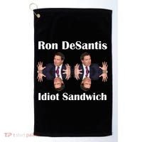 Ron Desantis Idiot Sandwich Florida Governor Golf Towel thumb 0