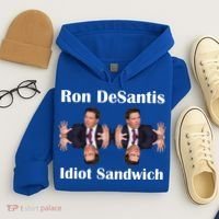 Ron Desantis Idiot Sandwich Florida Governor Hoodie thumb 4