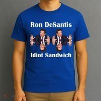 Ron Desantis Idiot Sandwich Florida Governor T-Shirt thumb 3