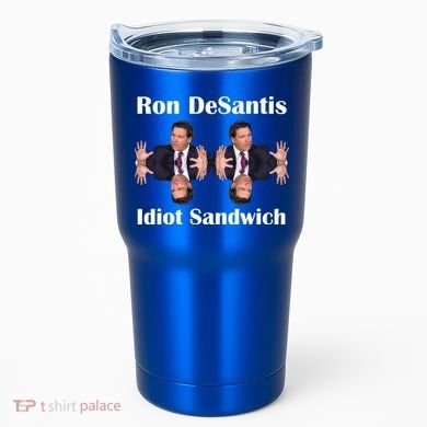 Ron Desantis Idiot Sandwich Florida Governor Tumbler