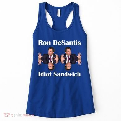 Ron Desantis Idiot Sandwich Florida Governor Women's Tank Top