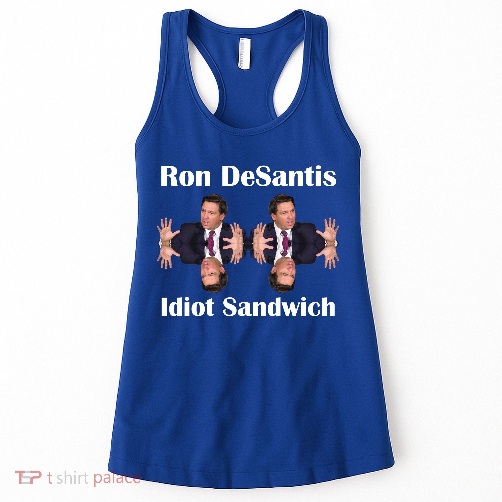 Ron Desantis Idiot Sandwich Florida Governor Women's Tank Top