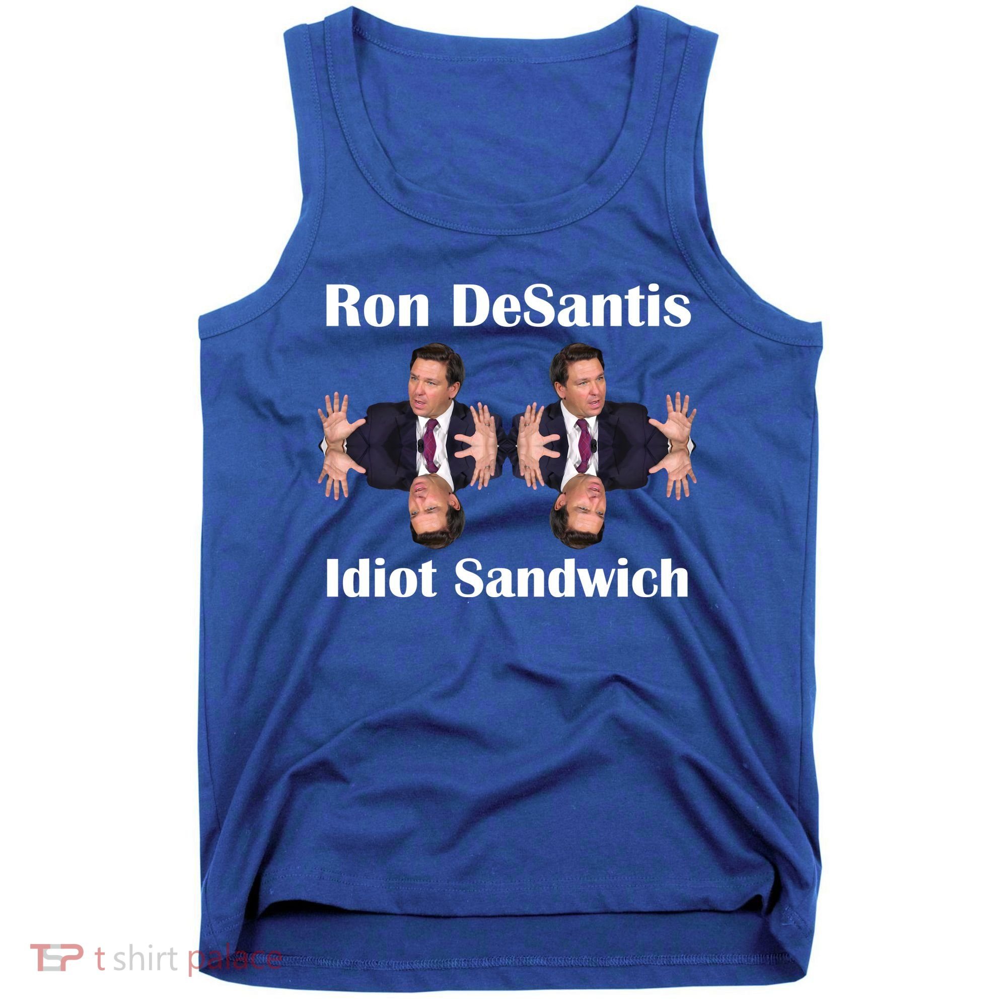 Ron Desantis Idiot Sandwich Florida Governor Tank Top