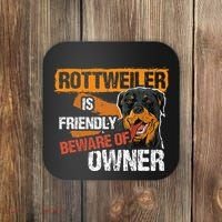 Rottweiler Dog is Friendly Beware of DogOwner Dogs Gift Coaster thumb 0