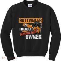 Rottweiler Dog is Friendly Beware of DogOwner Dogs Gift Kids Sweatshirt thumb 0