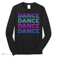 Retro Dance I Love Dancing Dancer N Student Dance Teacher Long Sleeve Shirt thumb 0