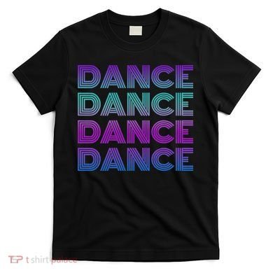 Retro Dance I Love Dancing Dancer N Student Dance Teacher T-Shirt