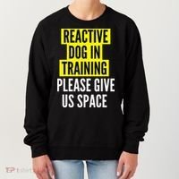 Reactive Dog In Training & Nervous Dog Owners BOTH SIDES Women's Sweatshirt thumb 0