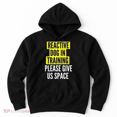 Reactive Dog In Training & Nervous Dog Owners BOTH SIDES Hoodie
