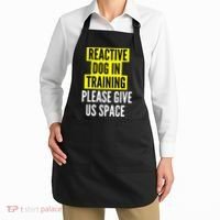 Reactive Dog In Training & Nervous Dog Owners BOTH SIDES Apron thumb 2