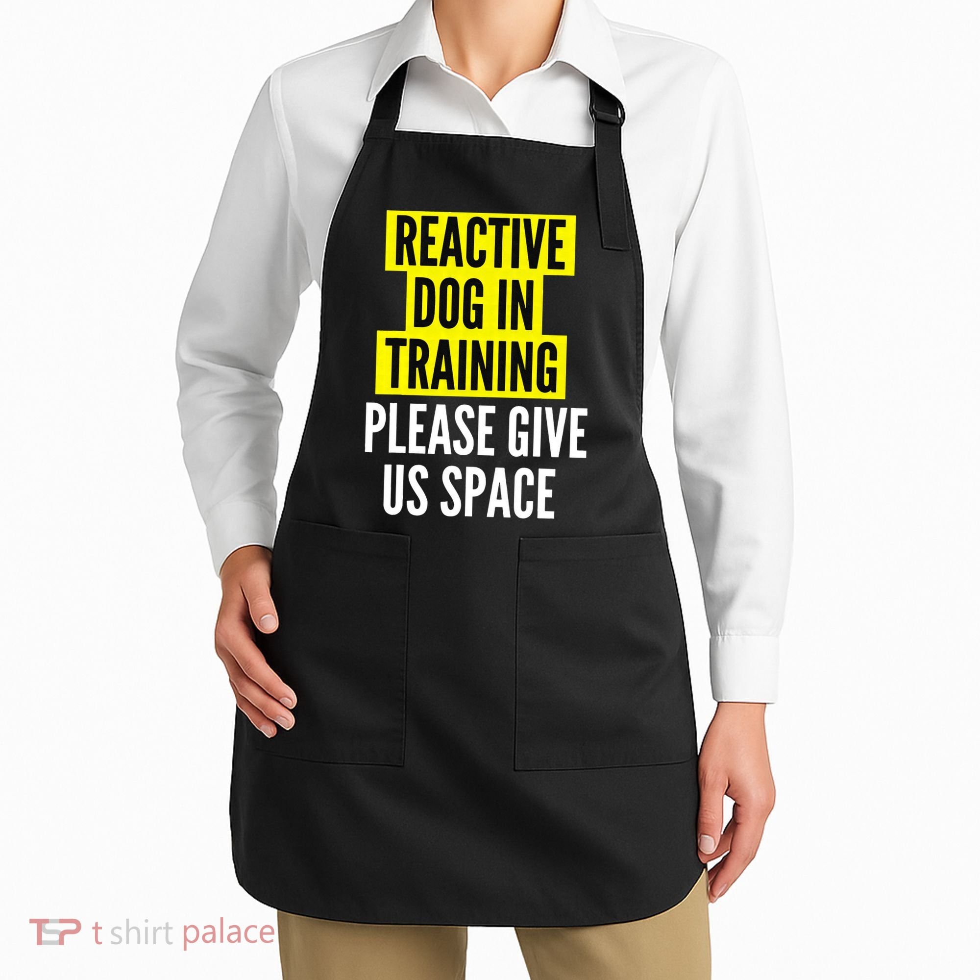 Reactive Dog In Training & Nervous Dog Owners BOTH SIDES Apron