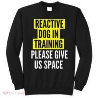 Reactive Dog In Training & Nervous Dog Owners BOTH SIDES Sweatshirt thumb 0
