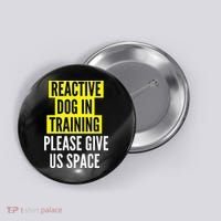 Reactive Dog In Training & Nervous Dog Owners BOTH SIDES Button thumb 0