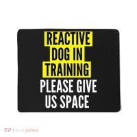 Reactive Dog In Training & Nervous Dog Owners BOTH SIDES Mousepad thumb 0
