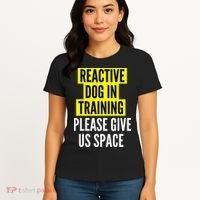 Reactive Dog In Training & Nervous Dog Owners BOTH SIDES Women's T-Shirt thumb 4