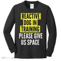 Reactive Dog In Training & Nervous Dog Owners BOTH SIDES Kids Long Sleeve Shirt thumb 0