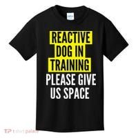 Reactive Dog In Training & Nervous Dog Owners BOTH SIDES Kids T-Shirt thumb 0