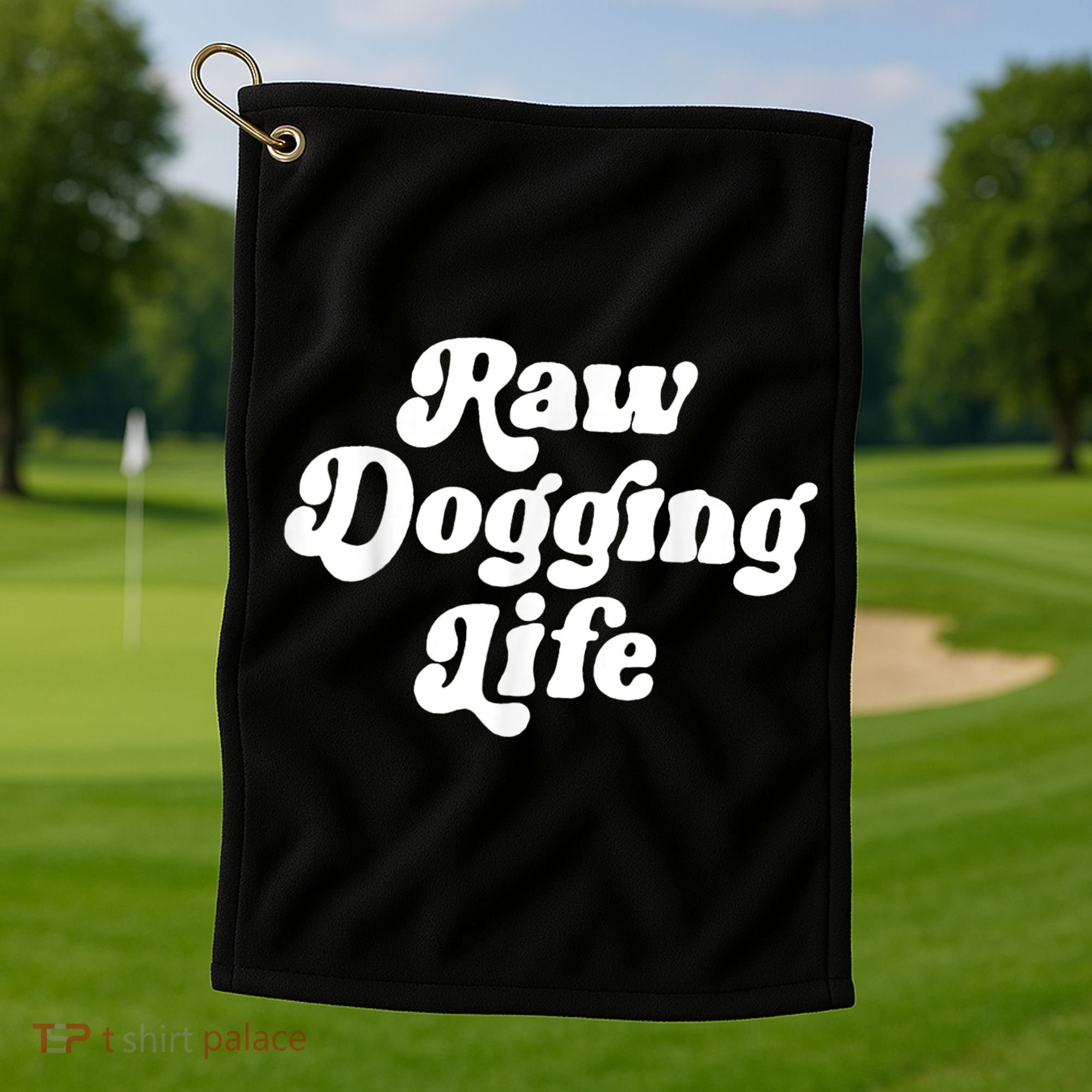Raw Dogging Life Golf Towel