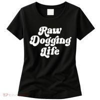 Raw Dogging Life Women's T-Shirt thumb 0