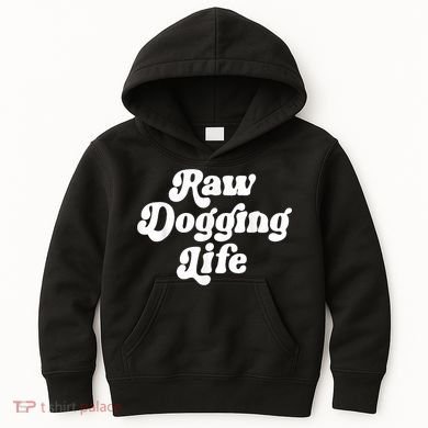 Raw Dogging Life Kids Hoodie