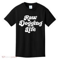 Raw Dogging Life Kids T-Shirt thumb 0
