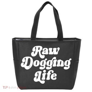 Raw Dogging Life Tote Bag