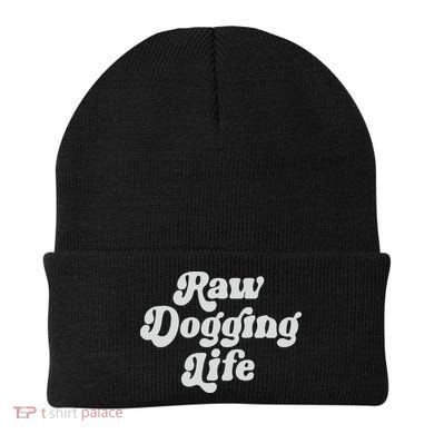 Raw Dogging Life Beanie