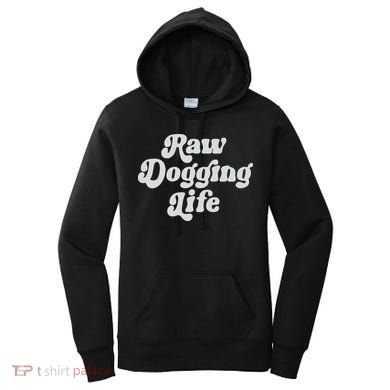 Raw Dogging Life Women's Hoodie