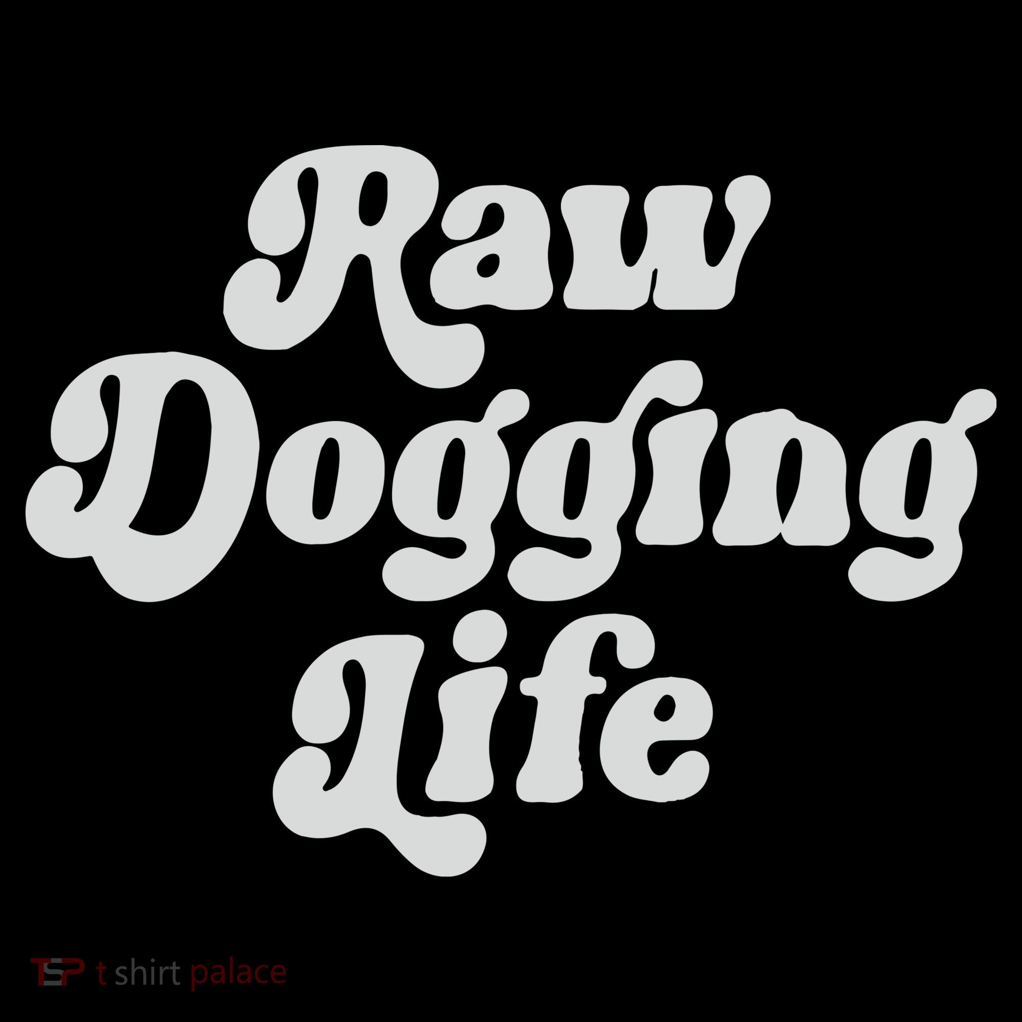 Raw Dogging Life Mousepad