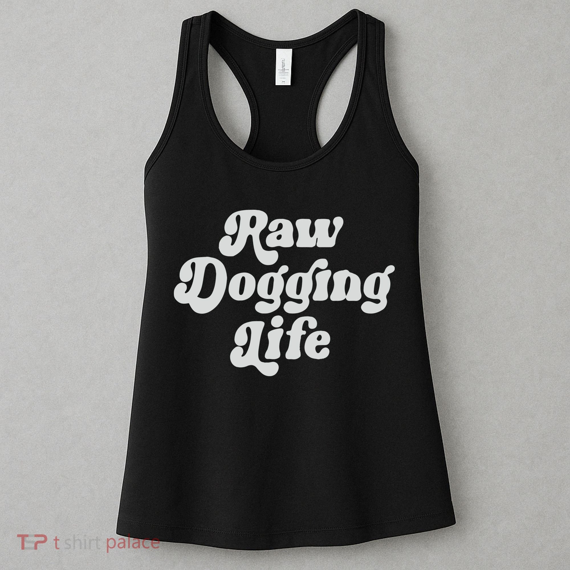 Raw Dogging Life Women's Tank Top