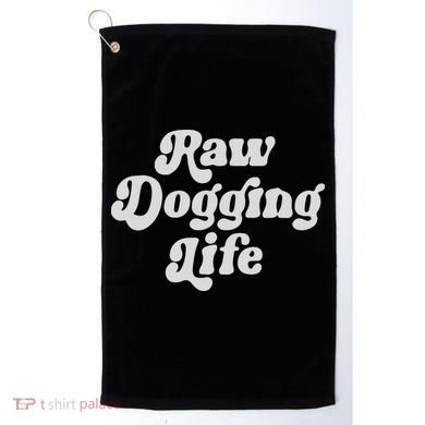 Raw Dogging Life Golf Towel