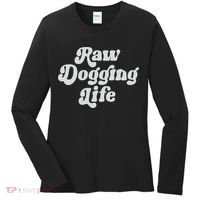 Raw Dogging Life Women's Long Sleeve Shirt thumb 0