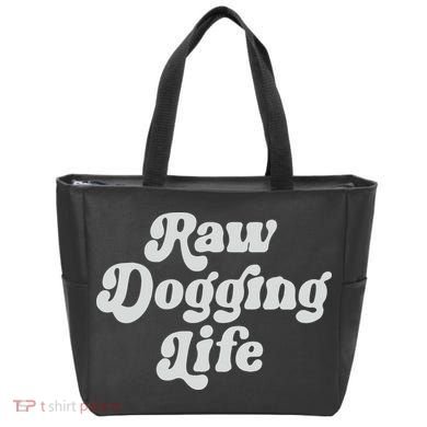 Raw Dogging Life Tote Bag